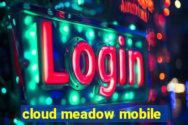 cloud meadow mobile